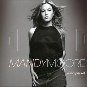 In My Pocket (Album Version) / Mandy Moore