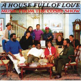 Ao - A House Full Of Love: Music From The Bill Cosby Show / Grover Washington, JrD
