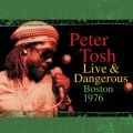 Ao - Live  Dangerous: Boston 1976 / Peter Tosh