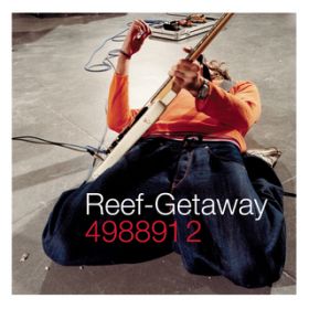 Getaway / Reef