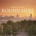 Ao - Round Here / George Michael