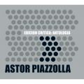 Ao - Edicion Critica: Antologia / Astor Piazzolla