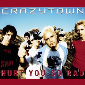 Ao - Hurt You So Bad / Crazy Town