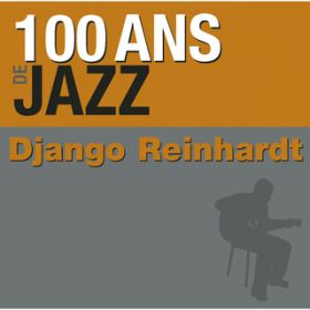 Ao - 100 ans de jazz / Django Reinhardt