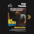 Ao - Edicion Critica: Musica Popular Contemporanea De La Ciudad De Buenos Aires Vol.2 / Astor Piazzolla