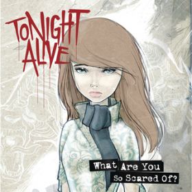 Ao - What Are You So Scared Of? / Tonight Alive