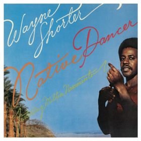 Ao - Native Dancer / Wayne Shorter