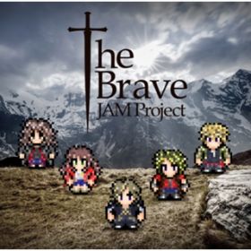 The Brave / JAM Project