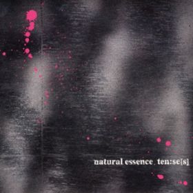 tense / natural essence