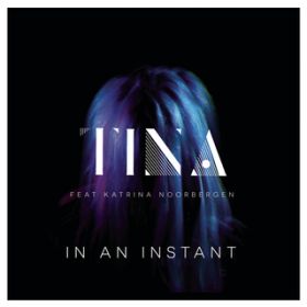 In an Instant (Extended Version) featD Katrina Noorbergen / Tina