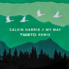 My Way (Tiesto Remix) / Calvin Harris