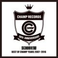 Ao - BEST OF CHAMP YEARS 2007`2016 / SCOOBIE DO