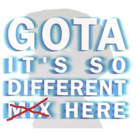 It's So Different Here `Single Mix / GOTA