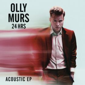 Ao - 24 HRS (Acoustic) - EP / Olly Murs