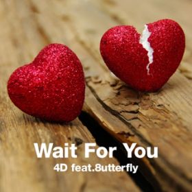 Wait For You featD8utterfly / 4D