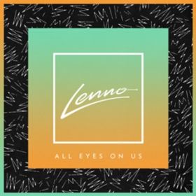 All Eyes On Us (FeatD Racella) / Lenno