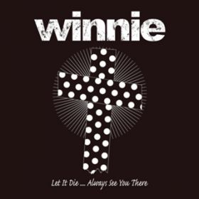 Let It Die `always see you there` / winnie
