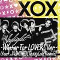 XOX̋/VO - Skylight-Winter For LOVERS Ver.-(feat. JASMINE)[TeddyLoid Remix]
