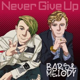 Never Give Up(original UK version) / Bars and Melody