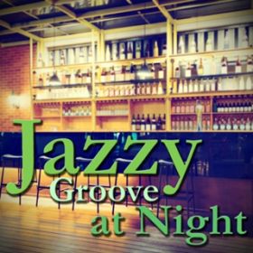 Ao - Jazzy Groove at Night ` l̏TBar Lounge BGM / VDAD