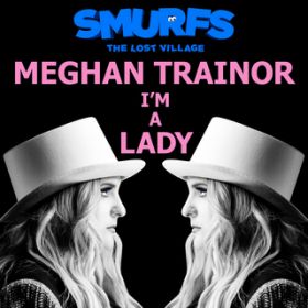 I'm a Lady (from SMURFS: THE LOST VILLAGE) / Meghan Trainor