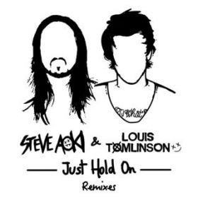 Just Hold On (Rain Man Remix) / Steve Aoki/Louis Tomlinson