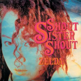 Ao - Shout Sister Shout / ZELDA