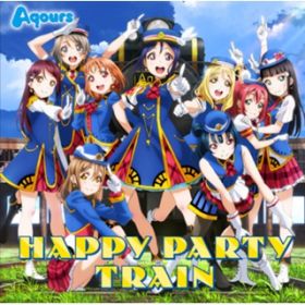 Ao - HAPPY PARTY TRAIN / Aqours