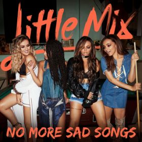 No More Sad Songs (Acoustic Version) / Little Mix