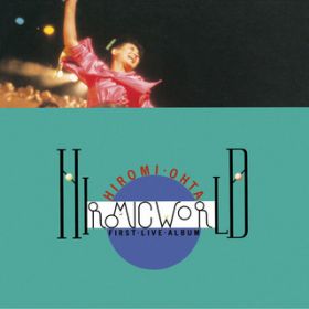 Ao - HIROMIC WORLD`FIRST LIVE ALBUM / c T