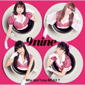 Ao - Why don't you RELAXH / 9nine