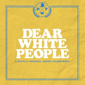 Ao - Dear White People (A Netflix Original Series Soundtrack) / Various Artists
