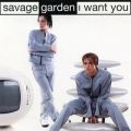 I Want You^Savage Garden