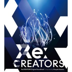 Ao - Re:CREATORS Original Soundtrack / V@OV