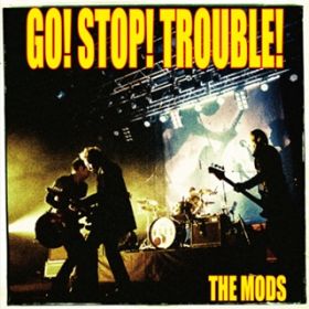 Ao - GO STOP TROUBLE / THE MODS