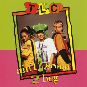 Ao - Ain't 2 Proud 2 Beg (Remixes) / TLC