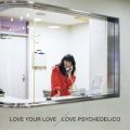 Ao - LOVE YOUR LOVE / LOVE PSYCHEDELICO