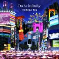 Ao - To Know You / Do As Infinity