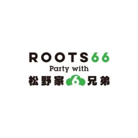 Ao - bcS[!bcS[!`6F̓` / ROOTS66 Party with 6Z