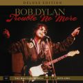 Ao - Trouble No More: The Bootleg Series, VolD 13 ^ 1979-1981 (Deluxe Edition) / Bob Dylan