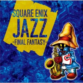 Ao - SQUARE ENIX JAZZ -FINAL FANTASY- / SQUARE ENIX MUSIC