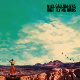 ubN & zCgETVC / Noel Gallagher's High Flying Birds