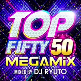 Ao - TOP FIFTY MEGAMIX mixed by DJ RYUTO / VDAD
