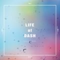 Ao - LIFE of DASH / ؂̂