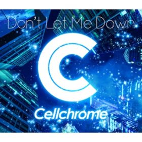 Ao - Don't Let Me Down / Cellchrome