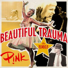Beautiful Trauma (Nathan Jain Remix) / P!NK