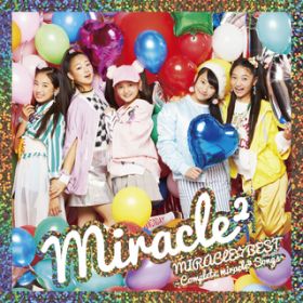 Ao - MIRACLEBEST - Complete miracle2 Songs - / miracle2(~N~N) from ~N[!