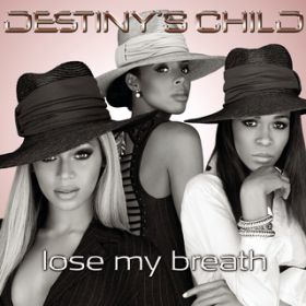 Lose My Breath / DESTINY'S CHILD