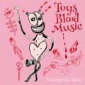 Ao - Toys Blood Music / ē a`