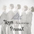 PRIZMAX̋/VO - yours`For an eternal time`